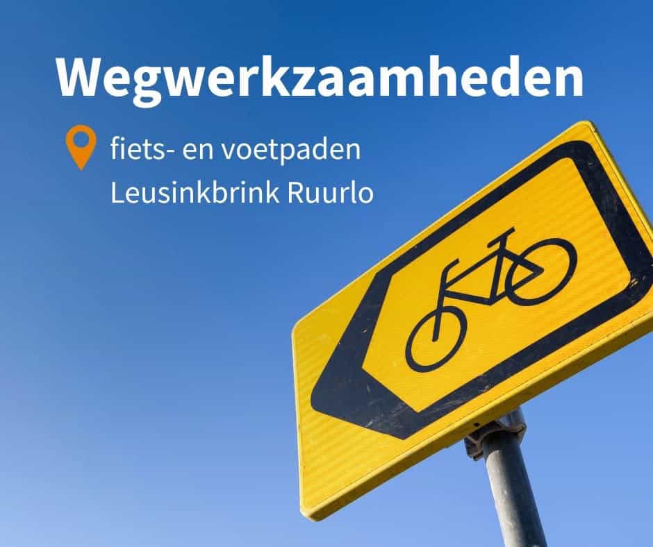 Werkzaamheden aan fiets- en voetpaden Leusinkbrink Ruurlo -